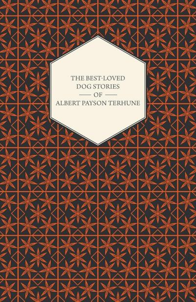 The Best-Loved Dog Stories of Albert Payson Terhune