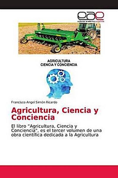 Agricultura, Ciencia y Conciencia