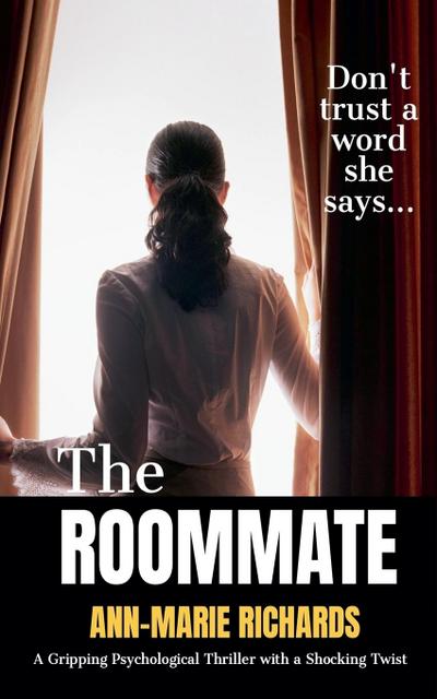 The Roommate (A Gripping Psychological Thriller with a Shocking Twist)