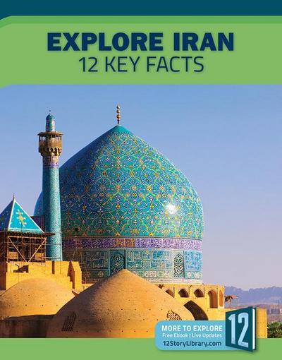 Explore Iran: 12 Key Facts