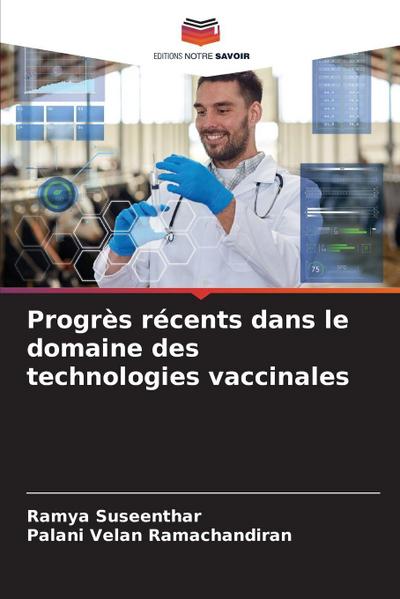 Progrès récents dans le domaine des technologies vaccinales