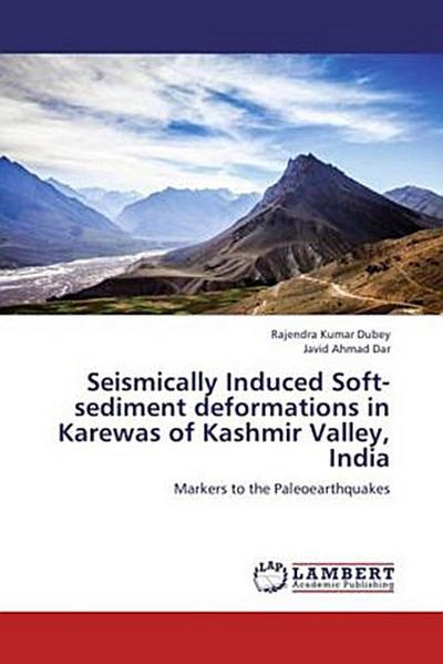 Seismically Induced Soft-sediment deformations in Karewas of Kashmir Valley, India