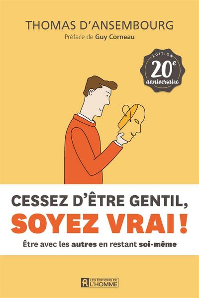 Cessez d’être gentil, soyez vrai ! Édition 20e anniversaire