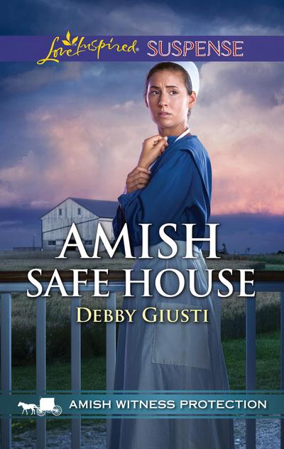 Amish Safe House (Mills & Boon Love Inspired Suspense) (Amish Witness Protection, Book 2)