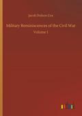 Military Reminiscences of the Civil War
