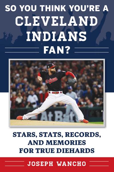 So You Think You’re a Cleveland Indians Fan?