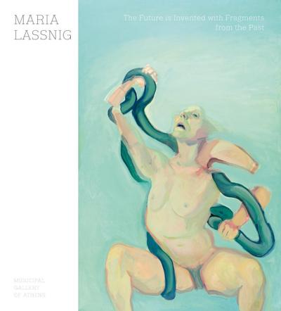 Maria Lassnig. The Future is Invented with Fragments From the Past