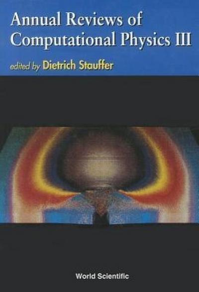Annual Reviews of Computational Physics III