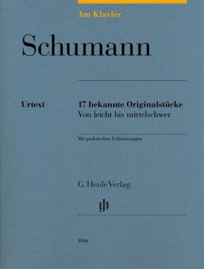 Robert Schumann - Am Klavier - 17 bekannte Originalstücke
