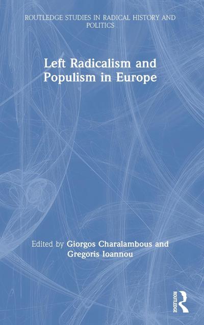 Left Radicalism and Populism in Europe