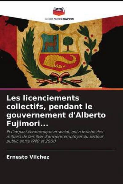 Les licenciements collectifs, pendant le gouvernement d’Alberto Fujimori...