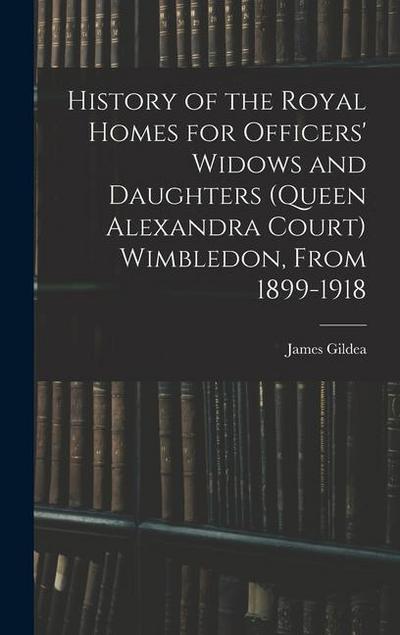 History of the Royal Homes for Officers’ Widows and Daughters (Queen Alexandra Court) Wimbledon, From 1899-1918