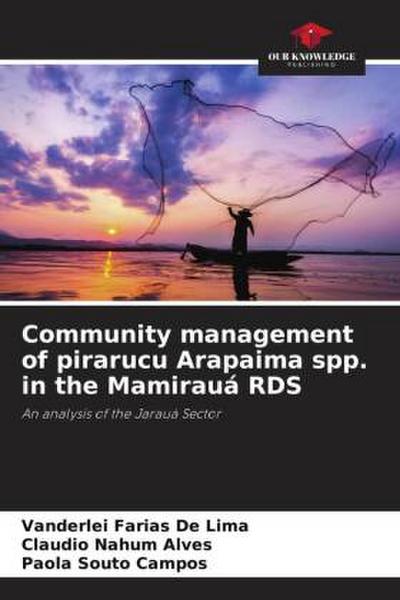 Community management of pirarucu Arapaima spp. in the Mamirauá RDS