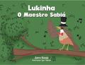 Lukinha, o maestro sabiá