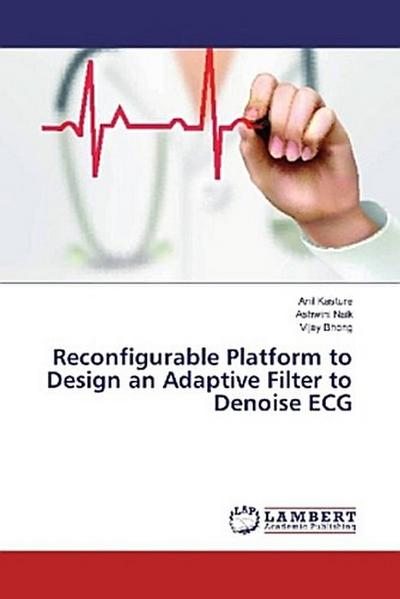 Reconfigurable Platform to Design an Adaptive Filter to Denoise ECG