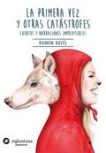 La primera vez y otras catástrofes