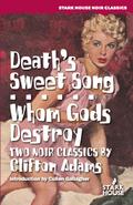 Death’s Sweet Song / Whom Gods Destroy