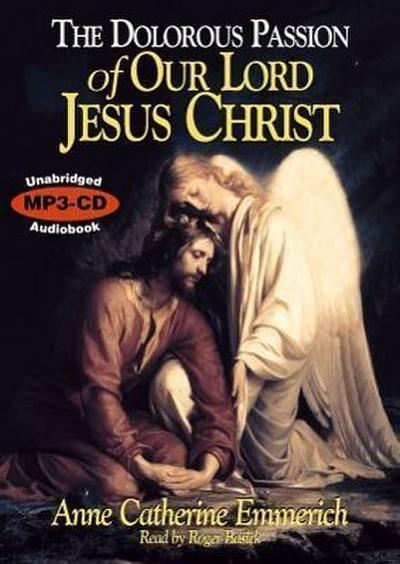 The Dolorous Passion of Our Lord Jesus Christ MP3 CD