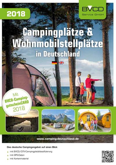 Campingplätze und Wohnmobilstellplätze in Deutschland 2018: BVCD-Campingführer: Mit BVCD-CampinggutscheinCARD 2018 und BVCD/DTV-Campingplatzklassifizierung. Mit GPS-Daten