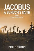 Jacobus A Eunuch’s Faith