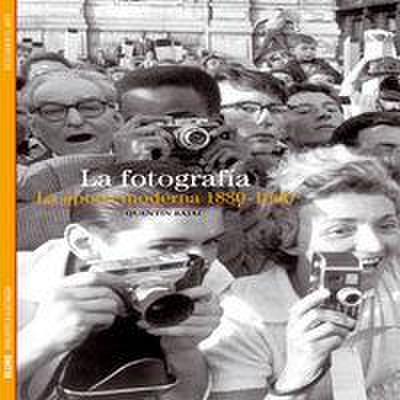 La fotografía : la época moderna, 1880-1960
