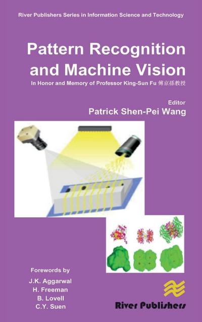 Pattern Recognition and Machine Vision- In Honor and Memory of Late Prof. King-Sun Fu