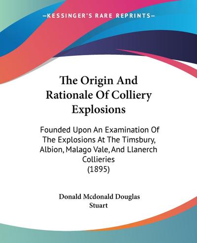 The Origin And Rationale Of Colliery Explosions