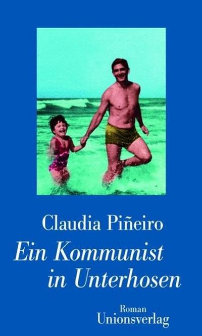 Piñeiro, C: Kommunist in Unterhosen