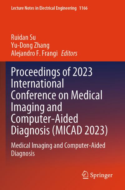 Proceedings of 2023 International Conference on Medical Imaging and Computer-Aided Diagnosis (MICAD 2023)