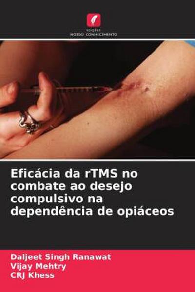 Eficácia da rTMS no combate ao desejo compulsivo na dependência de opiáceos