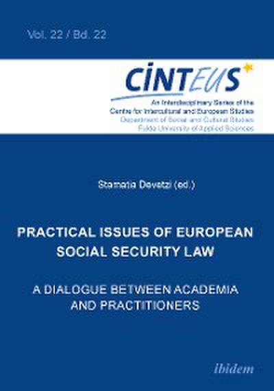 Practical issues of European Social Security Law: A Dialogue between Academia and Practitioners