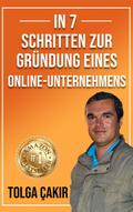 In 7 Schritten Zur Gründung Eines Online-Unternehmens (Financial Investments, #1)