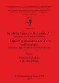 Symbolic Spaces in Prehistoric Art / Espaces symboliques dans l’art préhistorique