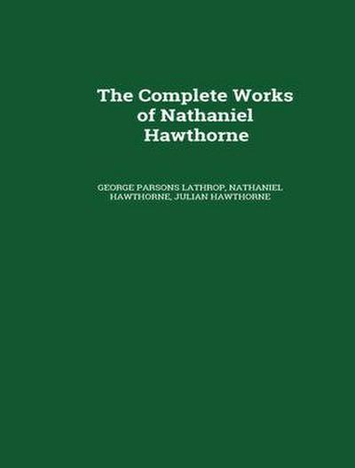 The Complete Works of Nathaniel Hawthorne