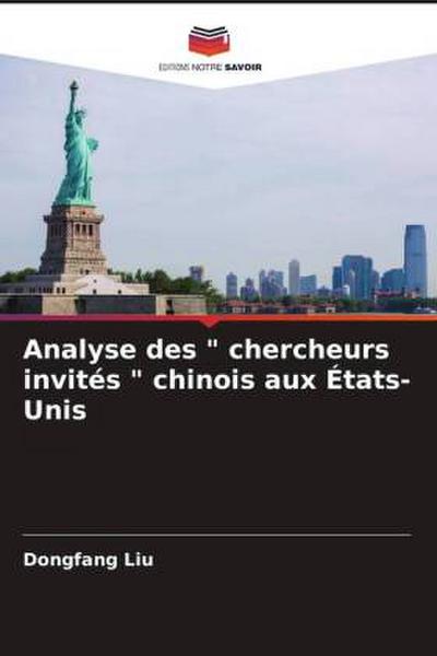 Analyse des " chercheurs invités " chinois aux États-Unis