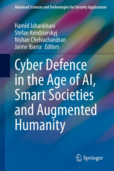 Cyber Defence in  the Age of AI, Smart Societies and Augmented Humanity