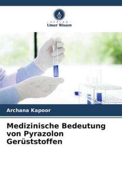 Medizinische Bedeutung von Pyrazolon Gerüststoffen