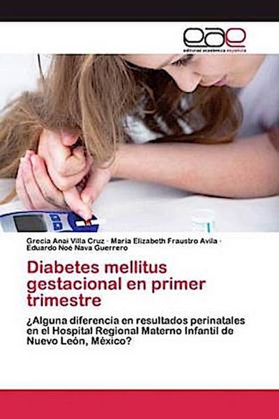 Diabetes mellitus gestacional en primer trimestre