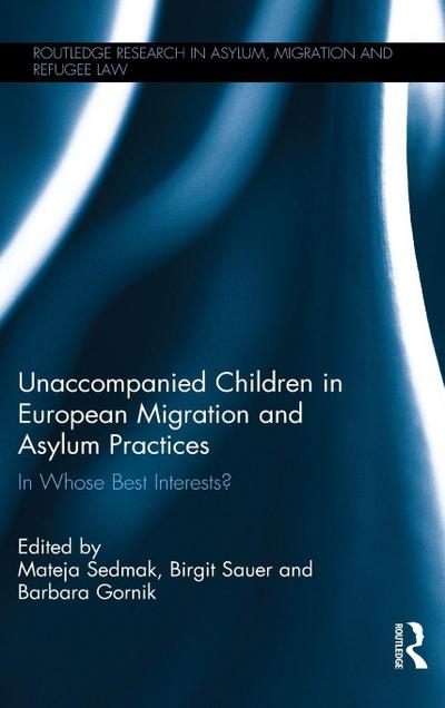 Unaccompanied Children in European Migration and Asylum Practices