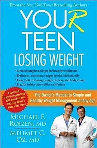 You (R) Teen: Losing Weight: The Owner’s Manual to Simple and Healthy Weight Management at Any Age