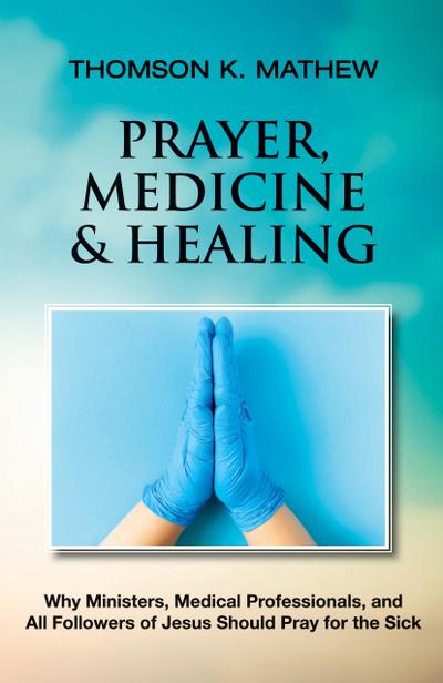 PRAYER, MEDICINE & HEALING