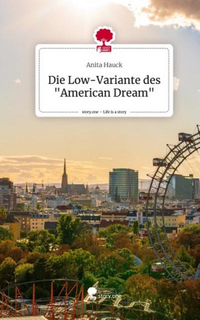 Die Low-Variante des "American Dream". Life is a Story - story.one