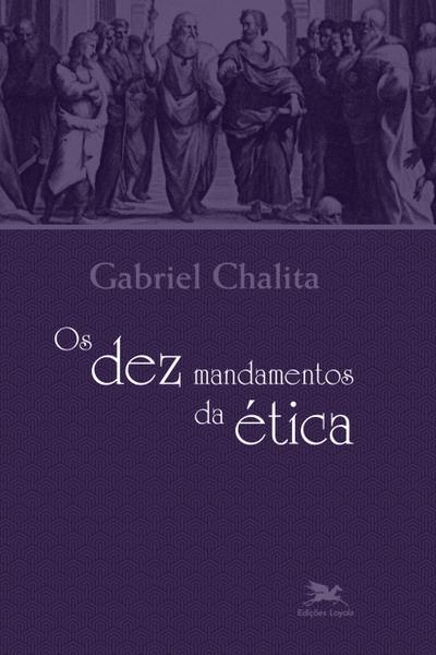 Os dez mandamentos da Ética