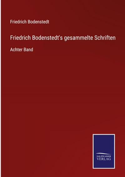 Friedrich Bodenstedt’s gesammelte Schriften