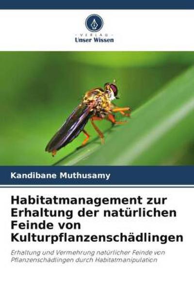 Habitatmanagement zur Erhaltung der natürlichen Feinde von Kulturpflanzenschädlingen