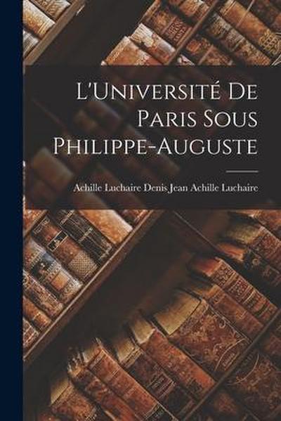 L’Université de Paris Sous Philippe-Auguste