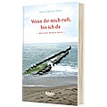 Wenn ihr mich ruft, bin ich da