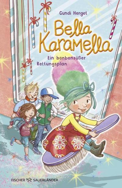 Bella Karamella - Ein bonbonsüßer Rettungsplan