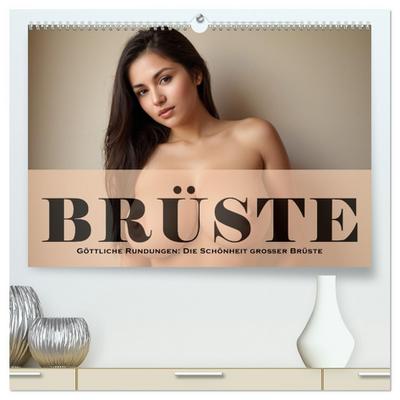Göttliche Rundungen: Die Schönheit großer Brüste (hochwertiger Premium Wandkalender 2026 DIN A2 quer), Kunstdruck in Hochglanz