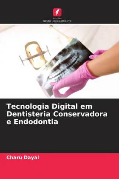 Tecnologia Digital em Dentisteria Conservadora e Endodontia